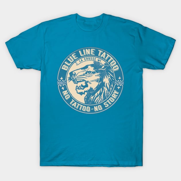 Blue Line Tattoo La Crosse WI No Tattoo No Story T-Shirt by BlueLine Design